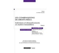 Les combinaisons de droits réels Indivisions et démembrements en matière immobilière - Alexandre Ferracci - Defrenois Eds - broché - Etude