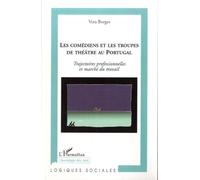 Les Comédiens Et Les Troupes De Théâtre Au Portugal - Trajectoires Professionnelles Et Marché Du Travail
