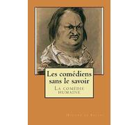 Les comediens sans le savoir: La comedie humaine