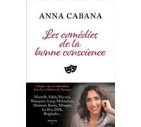 Les comédies de la bonne conscience Anna Cabana (Auteur)