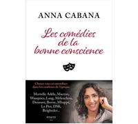 Les comédies de la bonne conscience - Anna Cabana - Bouquins Editions - broché - Essai
