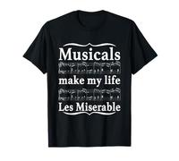 Les comédies musicales Make My Life Les Miserable Funny Apparel T-Shirt