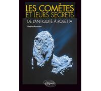 Les comètes et leurs secrets : de l'Antiquité à Rosetta