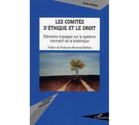 Les comités d'éthique et le droit Eléments d'analyse sur le système normatif de la bioéthique - Sophie Monnier - L'harmattan - broché - Etude