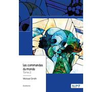 Les commandes du monde - Tome 2 La présence de l'éternel - Mickael Smith - Nombre 7 - relié - Essai