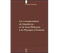 Les Commentaires De Simplicius Et De Jean Philopon À La "Physique" D'aristote