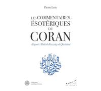 Les commentaires ésotériques du Coran d'après 'Abd al-Razzâq al-Qâshânî Pierre Lory (Auteur)