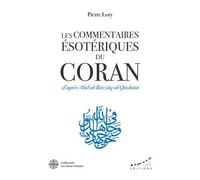 Les Commentaires Ésotériques Du Coran D'après Abd Al-Razzâq Al-Qâshânî