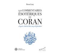Les commentaires ésotériques du Coran d'après 'Abd al-Razzâq al-Qâshânî Pierre Lory (Auteur)