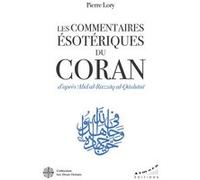 Les commentaires ésotériques du Coran d'après 'Abd al-Razzâq al-Qâshânî Pierre Lory (Auteur)
