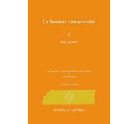 Les commentaires sanskrits: Tome 1, Les gloses