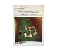 Les Commerces de détail - marketing et gestion - Inconnus - Gaetan Morin Cheneliere Education - Livre