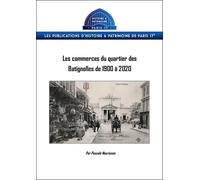 Les commerces du quartier des Batignolles de 1900 à 2020 - Pascale Nourisson - Histoire Et Patrim.de Paris 17eme - broché - Essai