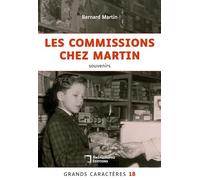 Les commissions chez Martin: Souvenirs d'un petit gars normand des années 50 Grands Caractères 18