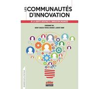 Les communautés d'innovation: De la liberté créatrice à l'innovation organisée