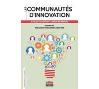 Patrick Cohendet – Les communautés d'innovation – De la liberté créatrice à l'innovation organisée