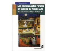 Les communautés rurales en Europe au Moyen Âge Une autre histoire politique du Moyen Âge - Pur - Presses Universitaires Rennes - broché - Etude