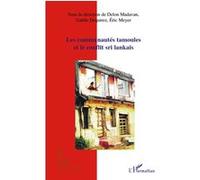 Les communautés tamoules et le conflit sri lankais Delon Madavan (Auteur), Gaëlle Dequirez (Auteur), Eric Meyer (Auteur)