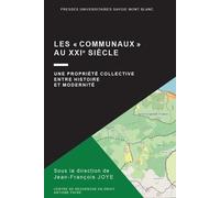 Les "communaux" au XXIe siècle: Une propriété collective entre histoire et modernité