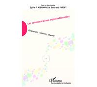 Les communications organisationnelles Comprendre, construire, observer - Bertrand Parent - L'harmattan - broché - Guide