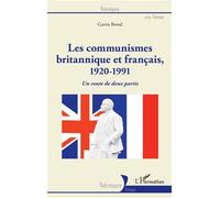Les communismes britannique et français, 1920-1991 Un conte de deux partis - Gavin Bowd - L'harmattan - broché - Etude