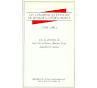 Les Communistes français de Munich à Châteaubriant: 1938-1941