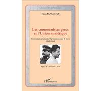 Les communistes grecs et l'Union soviétique Histoire de la scission du Parti communiste de Grèce (1949-1968) - Nikos Papadatos - L'harmattan - broché - Etude