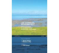 Les Communs, Aujourd'hui ! - Enjeux Planétaires D'une Gestion Locale Des Ressources Renouvelables