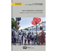 Les communs culturels Réinventer les milieux de vie du quartier Saint-Michel 2025 - Laurent Dambre-Sauvage - Presses Universite Du Quebec - relié - Essai