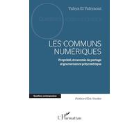 Les communs numériques Propriété, économie de partage et gouvernance polycentrique - Yahya El Yahyaoui - L'harmattan - broché - Etude