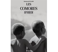 Les comores d'hier - Éditions 4 étoiles - 4 Etoiles Editions - broché - Essai