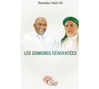 Les Comores réinventées Préface d'Omar Zaid - Hamidou Saïd Ali - Edilivre-Aparis - broché - Livre