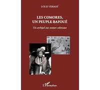 Les Comores, un peuple bafoué: Un archipel aux avatars coloniaux – L'Harmattan