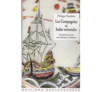 Les Compagnies des Indes orientales - Trois siècles de renco Trois siècles de rencontres entre orientaux et occidentaux - Philippe Haudrère - Desjonqueres - broché - Essai