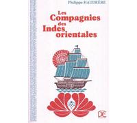 Les Compagnies des Indes orientales: Trois siècles de rencontre entre orientaux et Occidentaux (1600-1858)