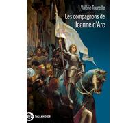 Les compagnons de Jeanne d'Arc - Valérie Toureille - Tallandier - broché - Essai
