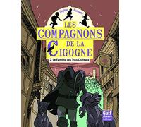 Les Compagnons de la Cigogne - tome 2 Le Fantôme des Trois Châteaux (2)