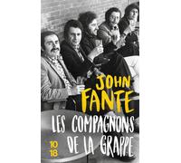 Les compagnons de la grappe - John Fante - 10/18 - Poche - Roman