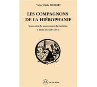 Les compagnons de la Hiérophanie - Souvenirs du mouvement hermétiste à la fin du XIXe siècle - Victor-Emile Michelet - Crea Tone - broché - Essai