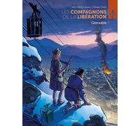 Les Compagnons de la Libération : Grenoble