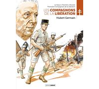 Les Compagnons de la Libération : Hubert Germain - histoire complète
