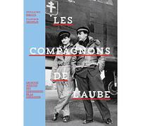 Les compagnons de l'aube Archives inédites des compagnons de la Libération - Guillaume Piketty - Textuel - relié - Beau livre
