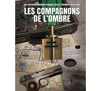Les compagnons de l'ombre: Les services spéciaux français face à l'histoire, 1940-1945