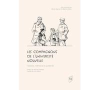 Les Compagnons De L'université Nouvelle - Histoire, Mémoire Et Postérité