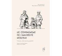 Les Compagnons de l'Université nouvelle Histoire, mémoire et postérité - Bruno Garnier - Presses Universitaires Rennes - broché - Essai