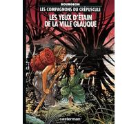 Les Compagnons du crépuscule, tome 2 : Les Yeux d'étain de la ville glauque