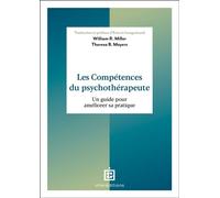 Les Compétences du psychothérapeute Un guide pour améliorer sa pratique - William Richard Miller - Intereditions - broché - Guide