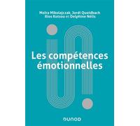 Les compétences émotionnelles - Moïra Mikolajczak - Dunod - broché - Etude