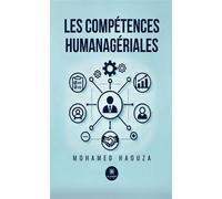 Les compétences humanagériales - Mohamed Haouza - Le Lys Bleu - broché - Essai