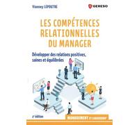 Les compétences relationnelles du manager: Développer des relations positives, saines et équilibrées